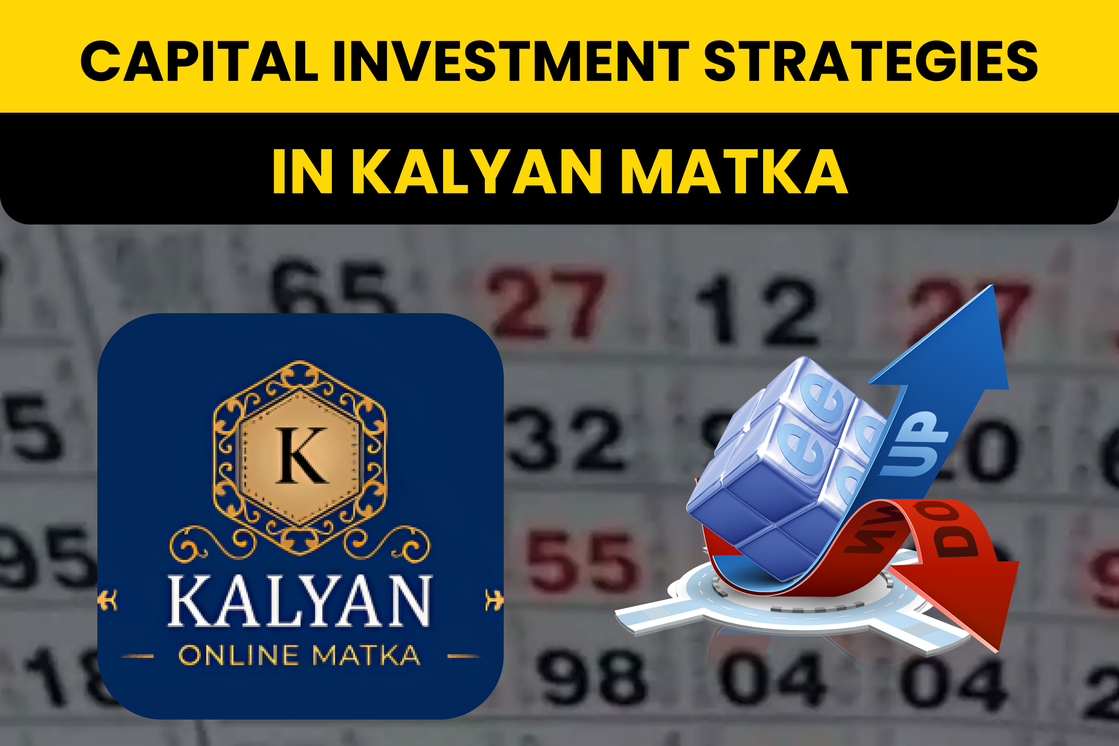 Capital Investment Strategies in Kalyan Matka.
