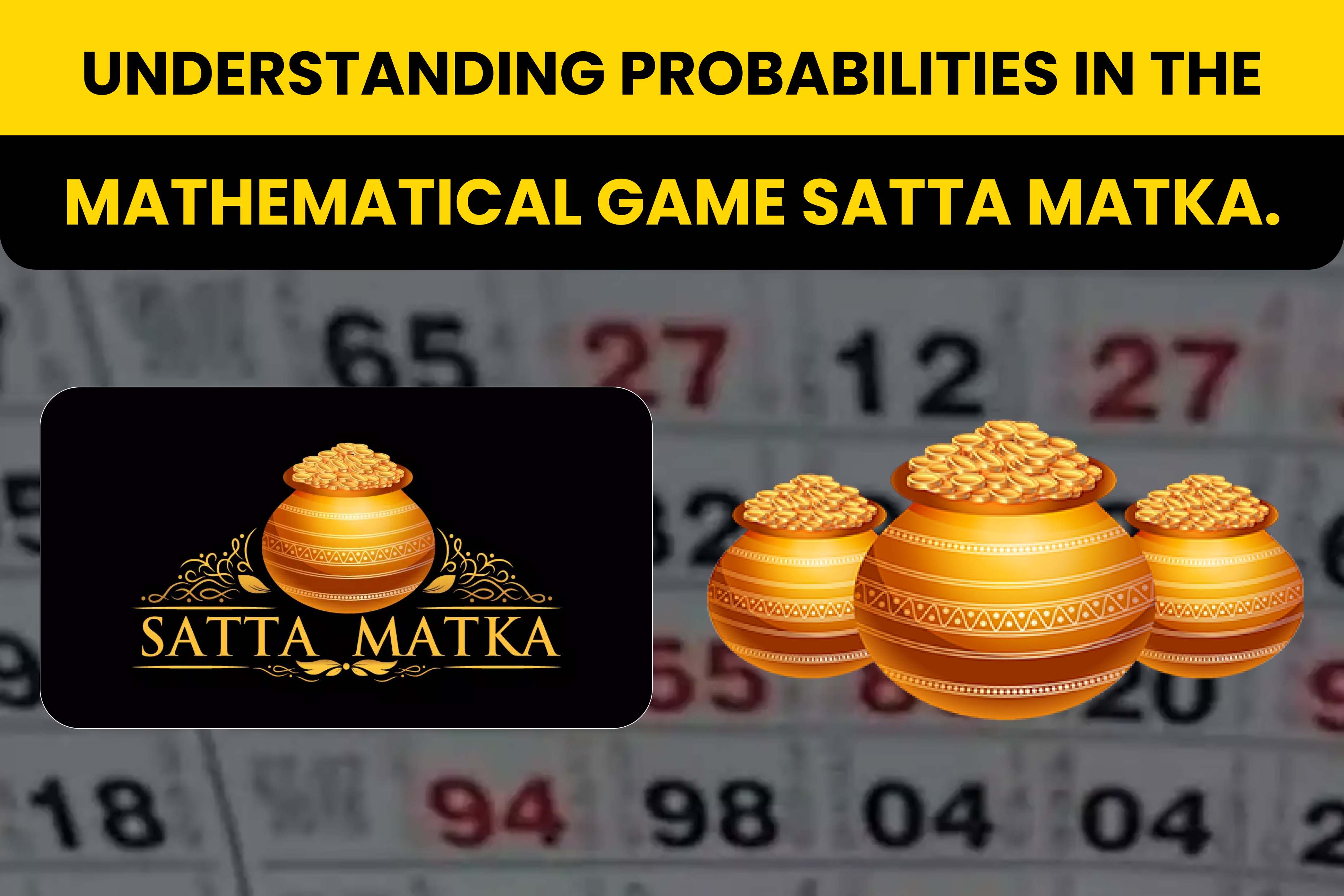 Understanding probabilities in the mathematical game Satta Matka.