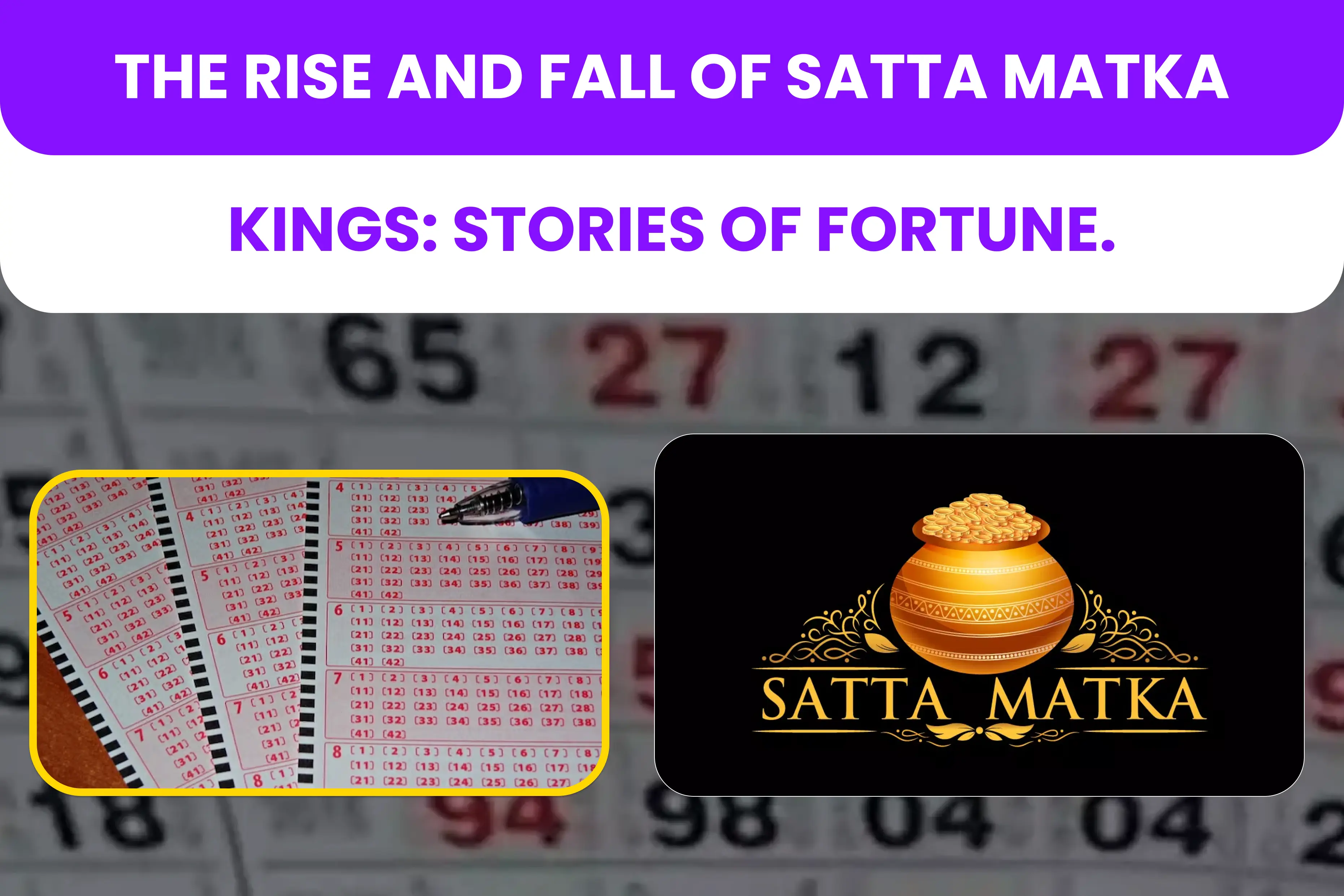 The Rise and Fall of Satta Matka Kings: Stories of Fortune 