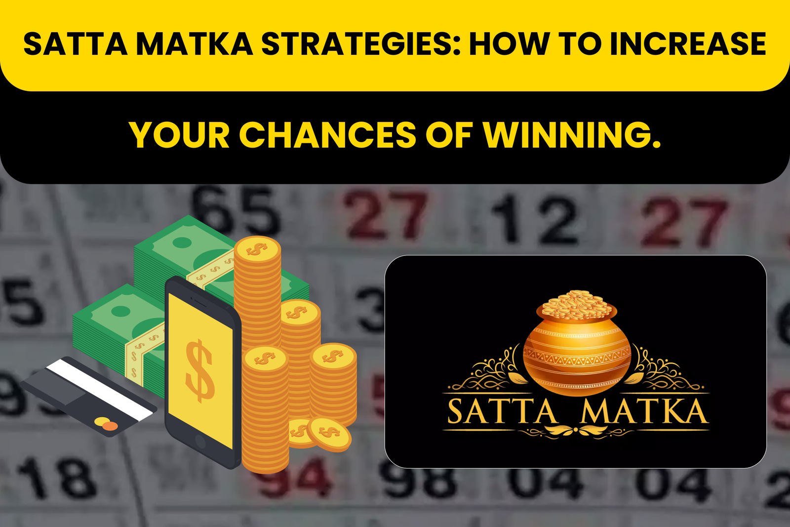 Satta Matka Strategies: How to Increase Your Chances of Winning